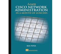 Learn Cisco Network Administration in a Month of Lunches