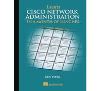 Learn Cisco Network Administration in a Month of Lunches