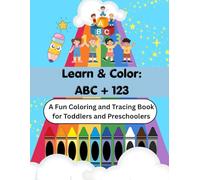 Learn & Color: ABC + 123: A Fun Coloring and Tracing Book for Toddlers and Preschoolers
