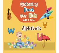 Learn & Color: Alphabet Coloring Book for Kids: 50 Simple, Bold ABC Pages for Kids Ages 3-6 - Big Prints, Easy Outlines & Fun Educational Labels