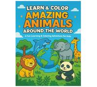 Learn & Color Amazing Animals Around The World: Educational Coloring Book with Animals from Around the World for Kids Ages 3-8 | Learn Habitats, Fun Facts & Build Reading Skills