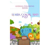 Learn, color, and play!: Animal Coloring Book