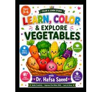 Learn, Color & Explore Vegetables: An Educational Activity & Coloring Book for Kids Ages 3-6: 24 Fun Vegetable Activities Including Coloring, Tracing, ... Matching, Drawing & Learning Facts