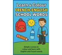 Learn & Colour: French-English School Words