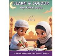 Learn & Colour My First Duas: 16 Everyday Duas to Colour, Trace and Learn - An Islamic Activity Book for Kids (Ages 2-12)