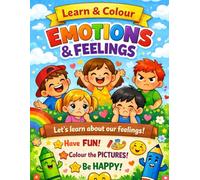 Learn & Colour: Your Emotions: A Cute Feelings Colouring Book for Kids Ages 2-6