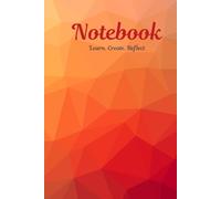 Learn. Create. Reflect. - Inspirational Notebook for Students, Professionals & Thinkers | Knowledge Journal with Quote by Benjamin Franklin | Lined Journal for Notes, Ideas & Growth