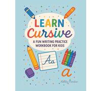 Learn Cursive: A Fun Writing Practice Workbook for Kids