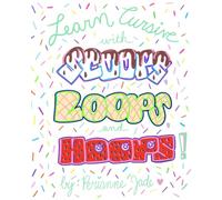Learn Cursive with Scoops, Loops, and Hoops!: A New Way to Learn Cursive