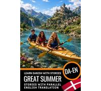 Learn Danish A2-B1 with Stories: Danish-English Bilingual Book: Danish with English Translation - Read and Understand Danish with Parallel Translation for English Speakers
