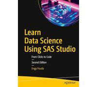 Learn Data Science Using SAS Studio: From Clicks to Code