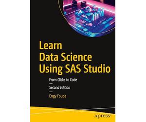 Learn Data Science Using SAS Studio: From Clicks to Code