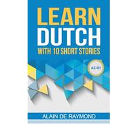 Learn Dutch with 10 short stories (A2-B1)