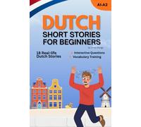 Learn Dutch with Short Stories for Beginners: Read Engaging Short Stories Improve Your Dutch