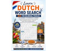 Learn Dutch Word Search: 100 Fun Bilingual Puzzles for Beginners to Intermediate Learners | A Large Print Word Search Book with Dutch Vocabulary, ... Perfect for Adults, Teens & Language Students