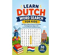 Learn Dutch Word Search for Kids: 50 Easy Word Search Puzzles for Beginners Ages 6-8 - A Fun First Dutch Vocabulary Book