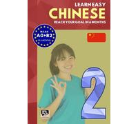 Learn easy CHINESE 2: The step-by-step course from zero to fluency for adult beginners. Reach your goal in just 6 months