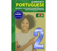 Learn easy PORTUGUESE 2: The step-by-step course from zero to fluency for adult beginners. Reach your goal in just 6 months
