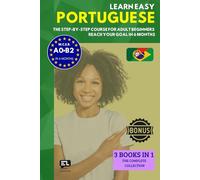 Learn easy PORTUGUESE (The complete course): The step-by-step course from zero to fluency for adult beginners. Reach your goal in just 6 months