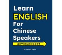 Learn English for Chinese Speakers: ESL Workbook and Study Guide for Beginners: American English for Mandarin Speakers-Vocabulary, Speaking, and Grammar