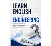 Learn English for Engineering: Basic Dialogues and Tasks for Beginners