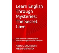 Learn English Through Mysteries:The Secret Cave: Book 6 Willow Town Mysteries Interactive English Fun for Everyone