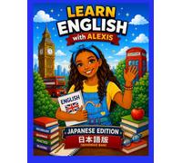 Learn English with Alexis (Japanese Edition): Basic English for ESL Beginners