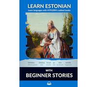 Learn Estonian with Beginner Stories: Interlinear Estonian to English
