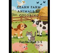 Learn Farm Animals by Coloring: Fun for Ages 3-5: Coloring Book for Preschoolers
