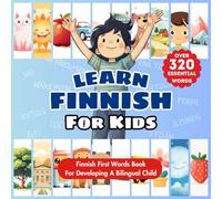 Learn Finnish For Kids: Bilingual English & Finnish Language Learning Book For Babies, Toddlers, & Children | My First Finnish Words Book | Vibrant ... | 23 Topics & Over 320 Essential Words