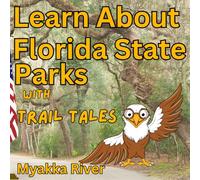 Learn Florida State Parks with Trail Tales: Discovering Myakka River