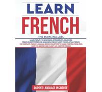 Learn French 6 Books in 1: The Complete French Language Books Collection to Lear