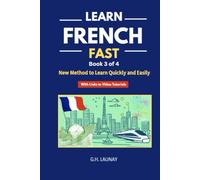 Learn French Fast 3: Go Deeper with Grammar and Speak with Confidence