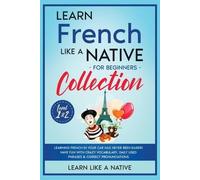 Learn French Like a Native for Beginners - Level 1 & 2 (Tascabile)