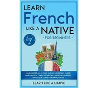 Learn Like A Native-Learn French Like A Native For Book NUOVO