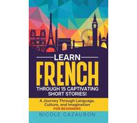 Learn French Through 15 Captivating Short Stories!: 1