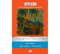 Learn French with Classics: Terre Libre: Interlinear French to English
