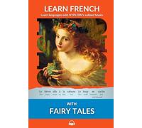 Learn French with Fairy Tales: Interlinear French to English: 3