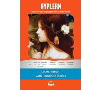 Learn French with Romantic Stories: Interlinear French to English