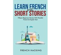 Learn French With Short Stories - Fifteen Beginner Stories Wi (Copertina rigida)