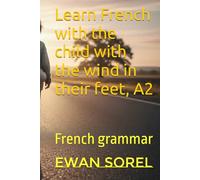 Learn French with the child with the wind in their feet, A2: French grammar