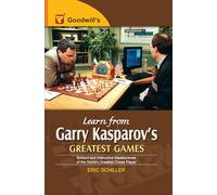 Learn from Garry Kasparov's Greatest Games
