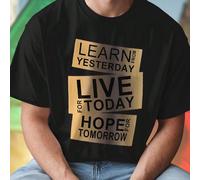 LEARN FROM YESTERDAY LIVE FOR TODAY HOPE FOR TOMORROW T shirt uomo moda estiva cotone morbido regalo originale outfit elegante sportivo must have novità abbigliamento casual esclusiva L,M,S,XL,XXL,XXX