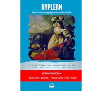 Learn Galician with Short Stories - Those Who Have Honor: Interlinear Galician to English
