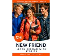 Learn German A2-B1 with Stories: German-English Bilingual Book: German with English translation - Deutsch lernen mit Geschichten und Dialogen für den Alltag
