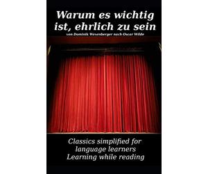 Learn German : Classics simplified for Language Learners: Warum es wichtig ist, ehrlich zu sein