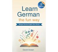 Learn German the fun way: Bilingual German-English Short Stories for Kids and Beginners