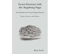 Learn German with the Augsburg Saga - A1.4 Interlinear German-English Reader