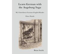 Learn German with the Augsburg Saga - B2.3 Interlinear German-English Reader: 21