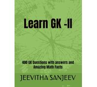 Learn GK -II: 400 GK Questions with answers and Amazing Math Facts